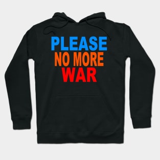 Please no more war Hoodie